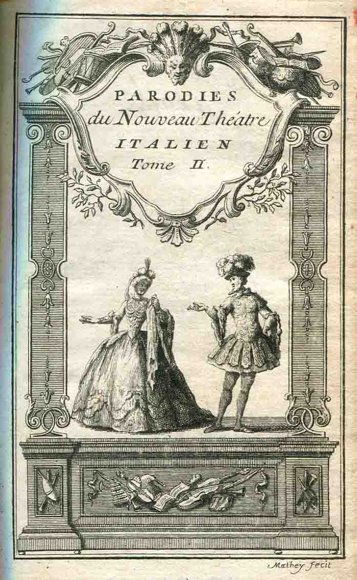 Les Parodies du nouveau Theatre Italien ou Recueil des Parodies. Représentées sur le Théàtre de l
